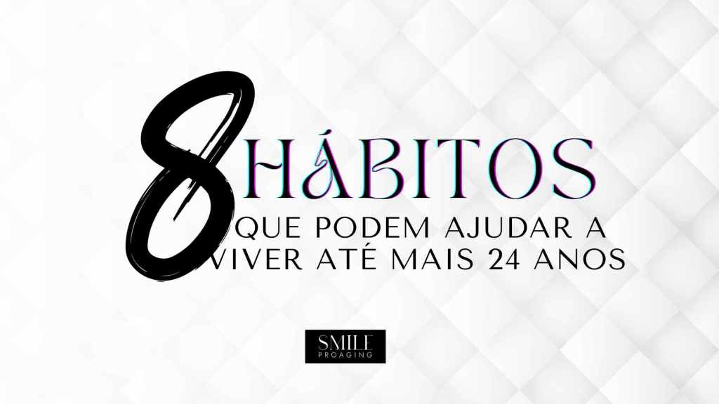 8 HÁBITOS ASSOCIADOS À&nbsp;LONGEVIDADE